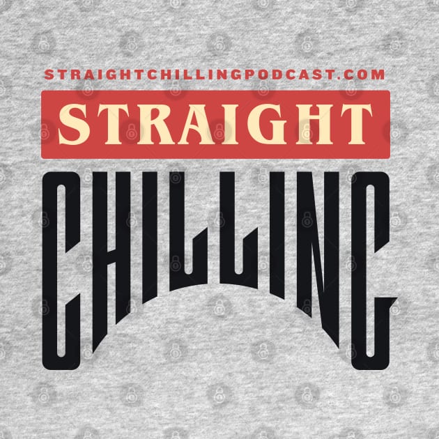 Straight Chilling Text Logo (White) by Straight Chilling Podcast